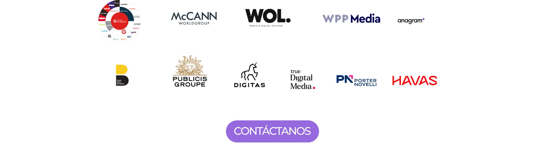 Aliados estratégicos: Grupo Garnier, McCann Worldgroup, WOL, WPP Media, Anagram, Doyle Dane Bernbach, Publicis Groupe, Digitas, True Digital Media, Porter Novelli, Havas